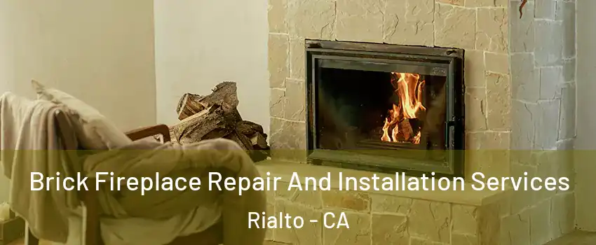  Brick Fireplace Repair And Installation Services Rialto - CA