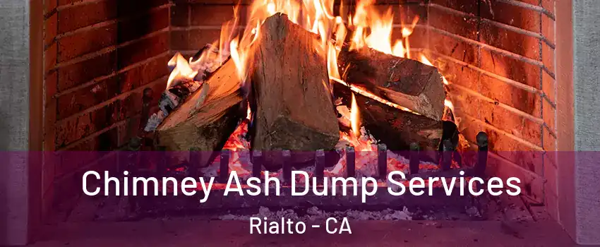 Chimney Ash Dump Services Rialto - CA