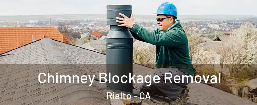  Chimney Blockage Removal Rialto - CA
