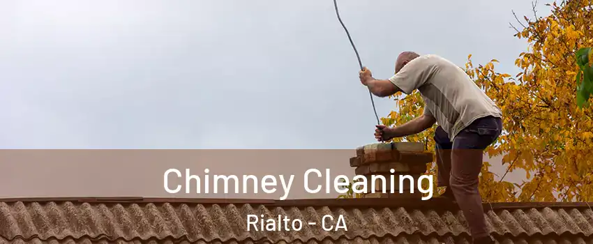  Chimney Cleaning Rialto - CA