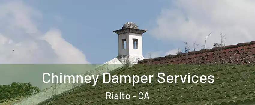  Chimney Damper Services Rialto - CA