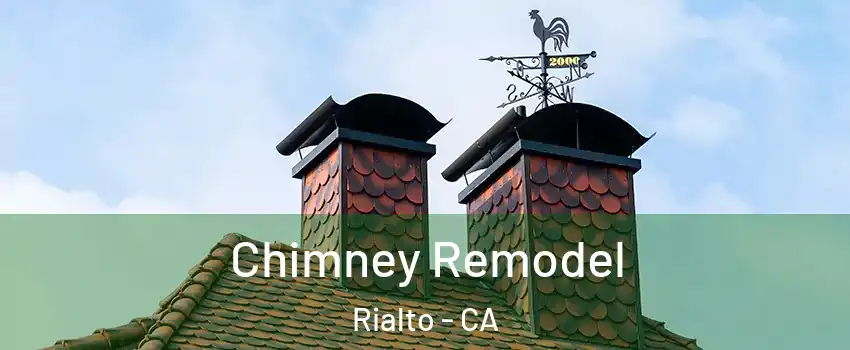  Chimney Remodel Rialto - CA