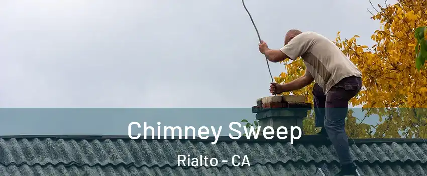  Chimney Sweep Rialto - CA