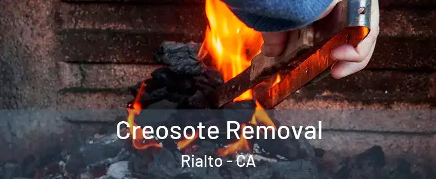  Creosote Removal Rialto - CA