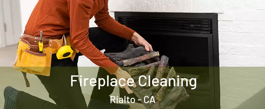  Fireplace Cleaning Rialto - CA