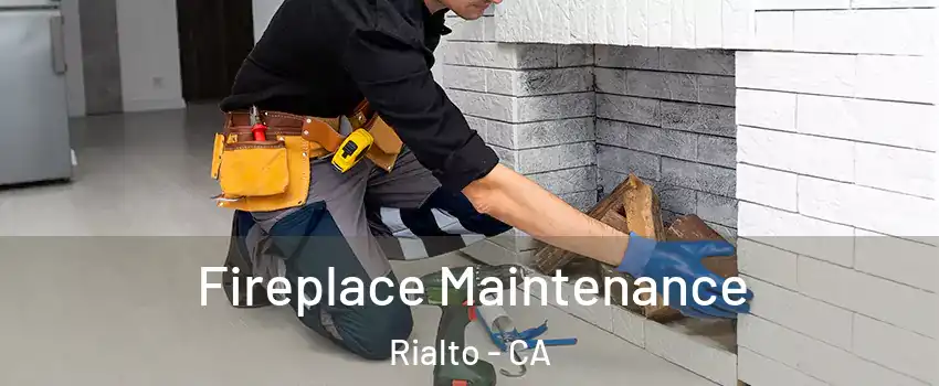  Fireplace Maintenance Rialto - CA
