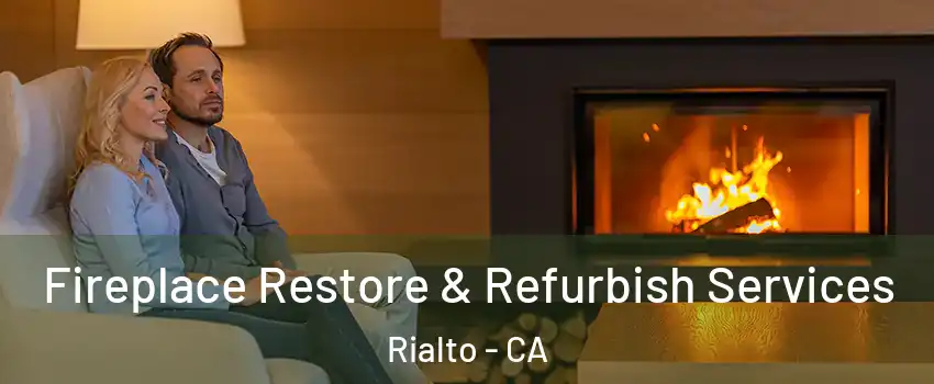  Fireplace Restore & Refurbish Services Rialto - CA