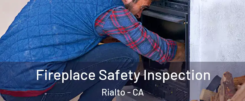  Fireplace Safety Inspection Rialto - CA