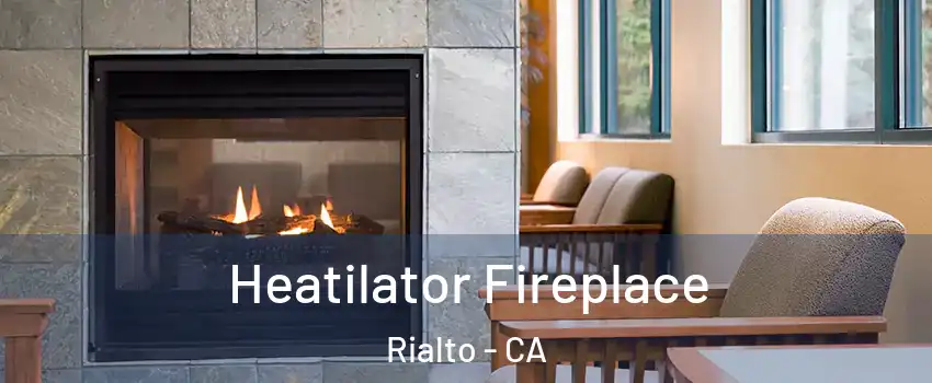  Heatilator Fireplace Rialto - CA