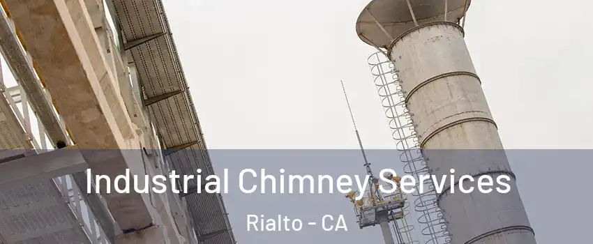  Industrial Chimney Services Rialto - CA