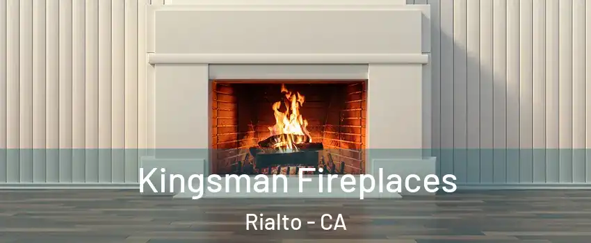  Kingsman Fireplaces Rialto - CA