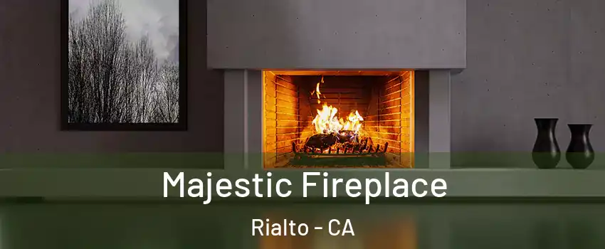  Majestic Fireplace Rialto - CA