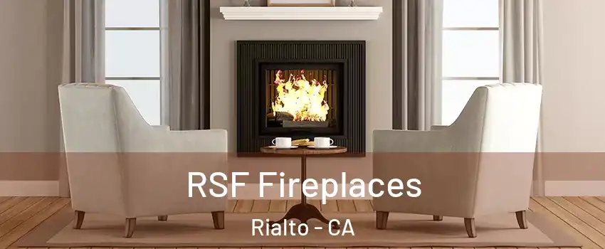  RSF Fireplaces Rialto - CA