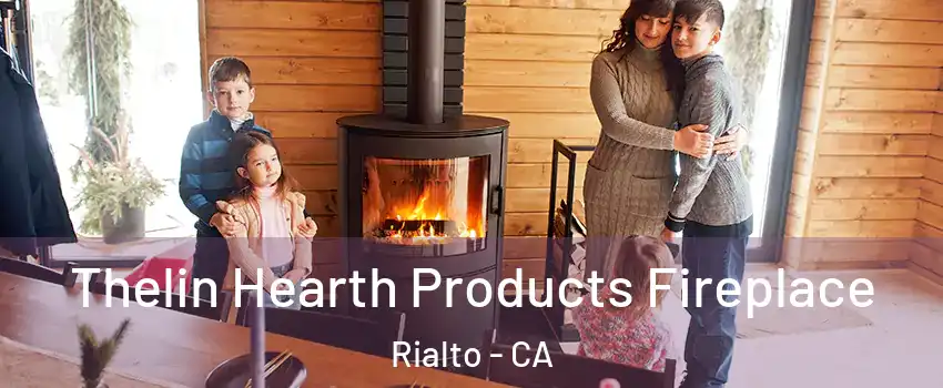  Thelin Hearth Products Fireplace Rialto - CA