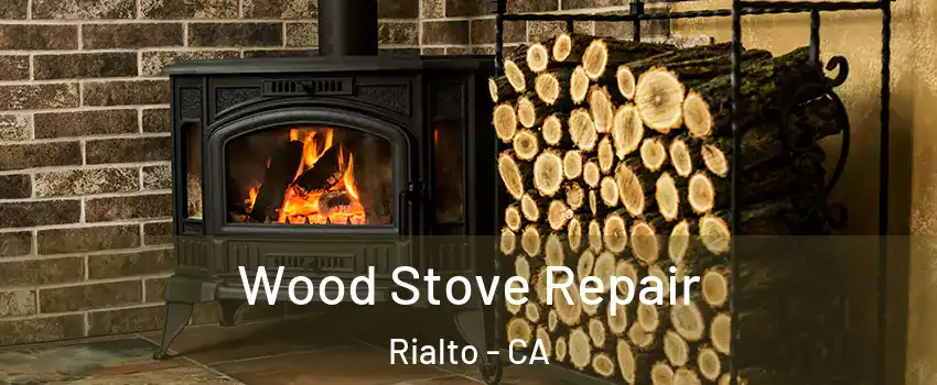  Wood Stove Repair Rialto - CA